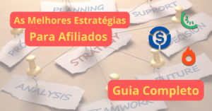 As Melhores Estratégias para Afiliados Iniciantes - Guia Completo