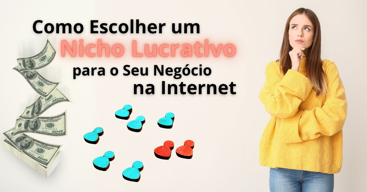 Como Escolher um Nicho Lucrativo para o Seu Negocio na Internet e Conseguir Faturar Mensalmente
